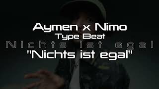 FREE Aymen x Nimo Type Beat  quotNichts ist egalquot [upl. by Ilyah]