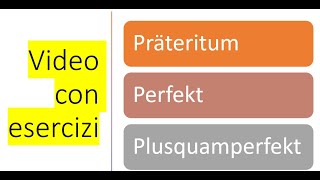 Esercitazione dei verbi in tedesco il Präteritum il Perfekt e il Plusquamperfekt dellindicativo [upl. by Niuqram]