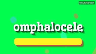 OMPHALOCELE  HOW TO PRONOUNCE IT [upl. by Suoivatnom]