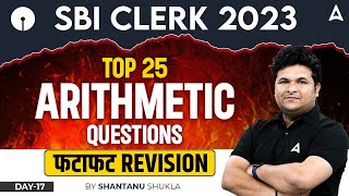 Top 25 Arithmetic Questions for SBI Clerk 2023  Maths by Shantanu Shukla [upl. by Ponton]