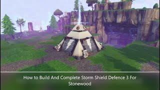 How To Build And Complete Storm Shield Defence 3 For Stonewood ep8 Save The World Walkthrough [upl. by Zenobia]