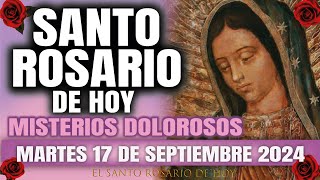 EL SANTO ROSARIO DE HOY MARTES 17 DE SEPTIEMBRE 2024 MISTERIOS DOLOROSOS  EL SANTO ROSARIO DE HOY [upl. by Kelwin]