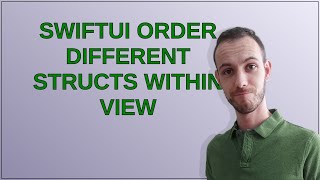 SwiftUI order different structs within view [upl. by Milda]