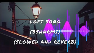 Besharmi Ki Height 🎧Slowed and reverb bass boosted lofi song [upl. by Modesta]