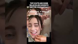 Top 5 cute and dumb Billie Eilish moments wait till the last one billieeilish [upl. by Ennahoj806]