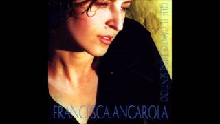 Francesca Ancarola  Que el canto tiene sentido  Álbum completo 1999 [upl. by Llesig]