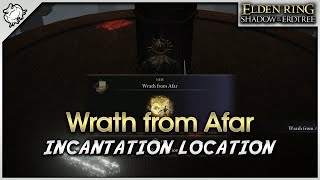 Elden Ring SotE DLC  Wrath from Afar Incantation Location [upl. by Derfniw788]