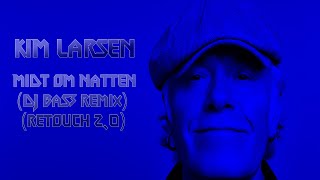 Kim Larsen  Midt Om Natten DJ BaS3 Remix 20 Retouch [upl. by Llehcam]