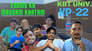 Exam ka mausam khatam  KIIT UNIVERSITY KP22  warden friends vlog [upl. by Ennaid488]