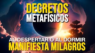 🚀 Decretos Metafísicos para MANIFESTAR MILAGROS  Escucha al Despertar o al ir a Dormir [upl. by Crowley952]