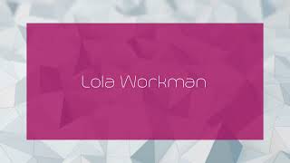 Lola Workman  appearance [upl. by Bower554]