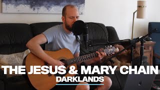 The Jesus and Mary Chain  Darklands Cover [upl. by Nahtanoy647]