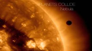 Nebula  Planets Collide [upl. by Wardle]