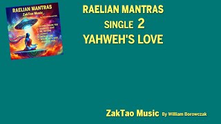 Raelian Mantras single 2  Yahwehs love [upl. by Ilbert793]