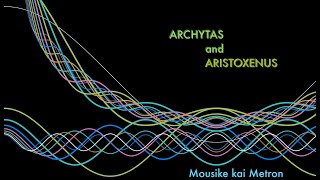 Tonos and Harmonia How Archytas and Aristoxenus shaped the philosophy of music [upl. by Enneillij316]