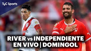 RIVER PLATE vs INDEPENDIENTE ⚽ EN VIVO en TyC Sports  Domingol 🔥 [upl. by Aenitsirhc]