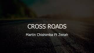 Martin Chishimba ft ZenahCross Roads LYRIC VIDEO [upl. by Burt]