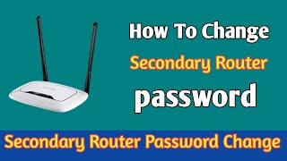 How To Change Secondary Router Password From Mobile  TP Link Secondary Router [upl. by Mik]