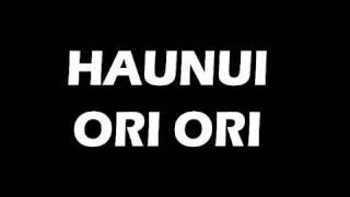 Haunui  Ori Ori [upl. by Nanah]