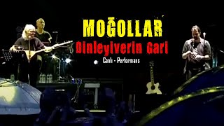 Moğollar  Dinleyiverin Gari Canlı Müzik [upl. by Eenaffit]