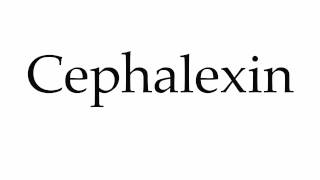 How to Pronounce Cephalexin [upl. by Samanthia]