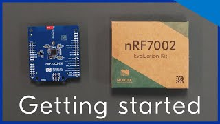 Getting started with the nRF7002 EK [upl. by Ribaj176]