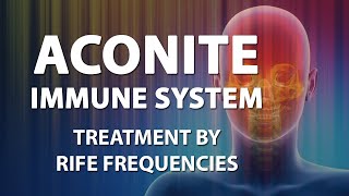 Aconite Immune System Aconitine Benefits  RIFE Frequencies  Quantum Medicine with Bioresonance [upl. by Hareemas314]