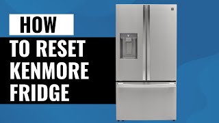 How to Reset Your Kenmore Fridge  Simple Steps to Fix Cooling amp Error Issues [upl. by Seow690]