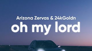 Arizona Zervas amp 24kGoldn  Oh My Lord Clean  Lyrics [upl. by Esiuolyram]