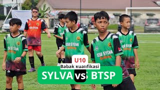 Kualifikasi U10 GRUP B SYLVA VS BTSP [upl. by Uuge275]