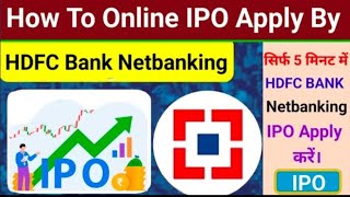 HOW TO APPLY IPO THROUGH HDFC BANK NEY BANKING HDFC BANK SE IPO KESE APPLY KARE  DETAIL VIDEO [upl. by Ethbinium]