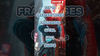 Top 10 Greatest Movie Franchises Of All Time 2024🤩🥰shortstop10trending [upl. by Nosyla]