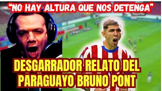 Desgarradora Narración Paraguaya  Bruno Pont Bolivia 22 Paraguay [upl. by Elvyn]