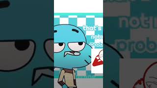 Problem not my Problem Gumball [upl. by Mirabelle]