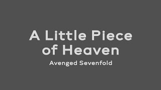 A Little Piece of Heaven  Avenged Sevenfold Lyrics Video [upl. by Davida]