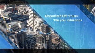 Discounted Gift Trusts  Ten year valuations [upl. by Eicarg558]