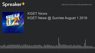 KGET News  Sunrise August 1 2019 [upl. by Toffey]