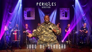 PÉRICLES  JOGO DE SEDUÇÃO ACÚSTICO  VÍDEO OFICIAL [upl. by Mosira]