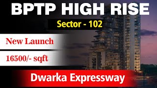 BPTP New Launch High Rise Project Sector 102  Dwarka Expressway [upl. by Harlow49]