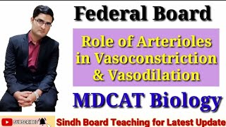 Role of Arterioles in vasoconstriction and Vasodilation Federal Board MDCAT Biology [upl. by Moshell175]