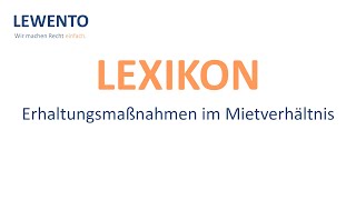 Lexikon Erhaltungsmaßnahmen im Mietverhältnis [upl. by Oeramed989]