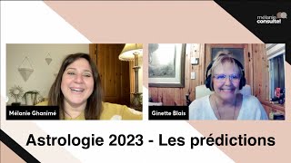 79  Mélanie consulte  Ginette Blais  Astrologie 2023  Les prédictions [upl. by Nadnerb19]