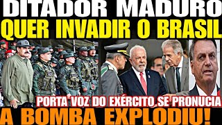 Bomba DITADOR MADUR0 QUER INVADIR O BRASIL PORTA VOZ DO EXÉRCITO SE PRONUCIA VAZOU VÍDEO BOMBA [upl. by Opportuna]