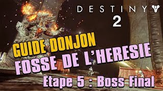 Destiny 2  FOSSE DE LHERESIE  GUIDE ETAPE 5 BOSS FINAL [upl. by Qulllon]