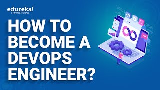 How to Become a DevOps Engineer  DevOps Engineer Roadmap  Edureka  DevOps Rewind [upl. by Eerized257]