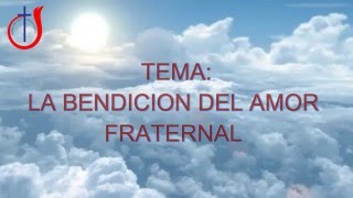 La bendicion del amor fraternal  Predica [upl. by Eeloj]