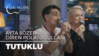 Ayta Sözeri amp Diren Polatoğulları  Tutuklu  Çok Akustik [upl. by Devona299]