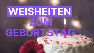 Weisheiten zum Geburtstag und Gedanken über das Leben die du kennen solltest [upl. by Epner]