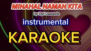 MINAHAL NAMAN KITA KARAOKE VERSIONBY NYT LUMENDAORIGINAL SONG [upl. by Ityak]