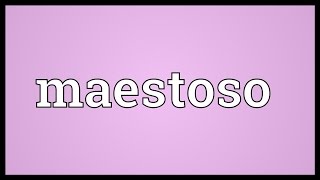 Maestoso Meaning [upl. by Adelaide]